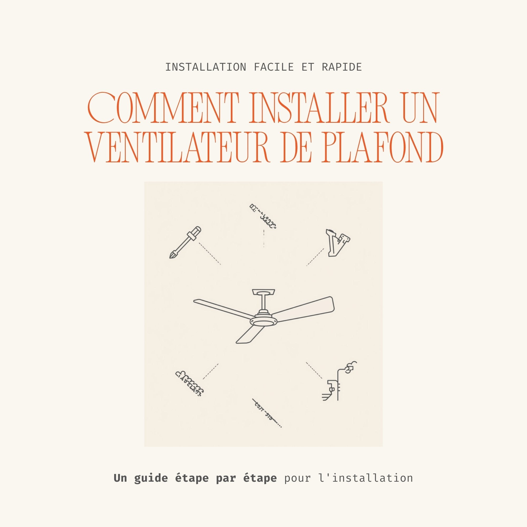 Guide d'installation d'un ventilateur de plafond étape par étape